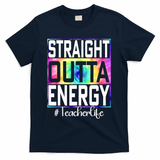 Straight Outta Energy Teacher Life Gifts Funny T-Shirt - Navy
