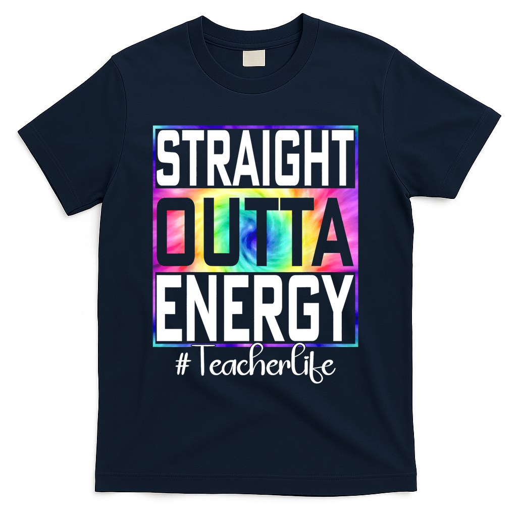 Straight Outta Energy Teacher Life Gifts Funny T-Shirt - Navy