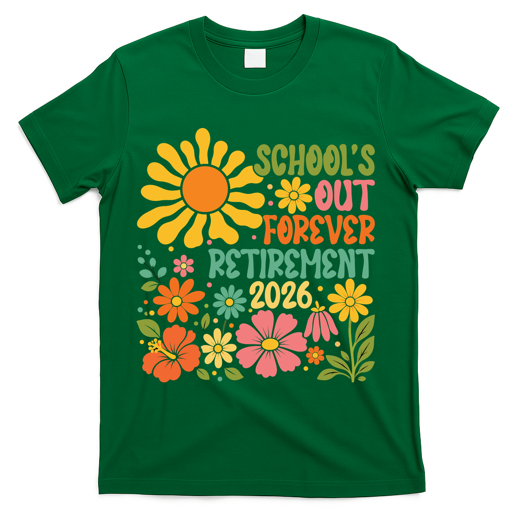 Schools Out Forever Retirement 2026 Retired Teacher T-Shirt - Green