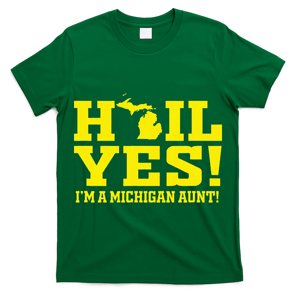 State Of Michigan Hail! Yes Mi Aunt Ann Arbor Gift U M T-Shirt