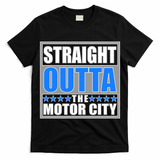 Straight Outta The Motor City Detroit, Michigan T-Shirt