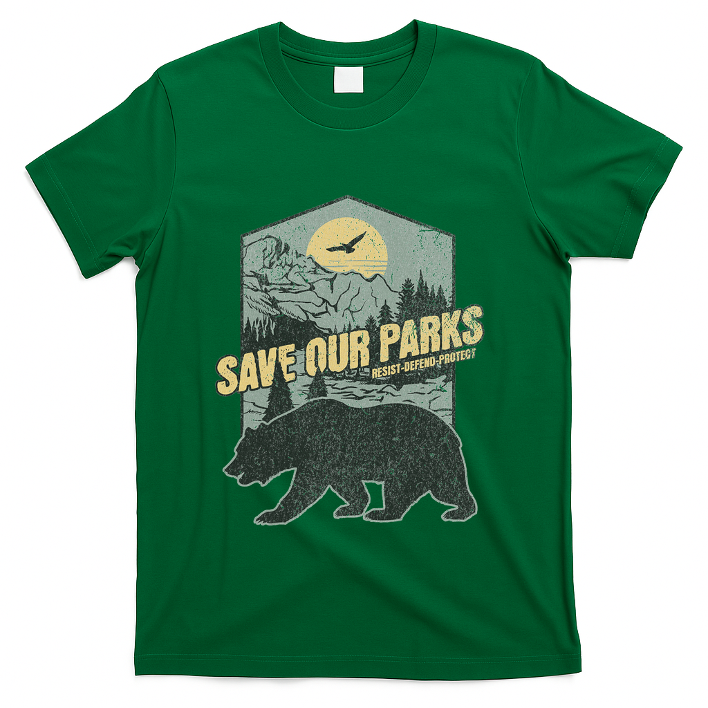 Save Our National Parks Resist Bear Anti Trump T-Shirt - Green