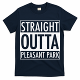 Straight Outta Pleasant Park T-Shirt