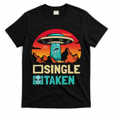 Single Or Taken Funny Alien Ufo Valentine's Day T-Shirt