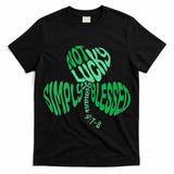 St Patrick's Clover Day Not Lucky Simply Blessed Romans 4:7-8 T-Shirt
