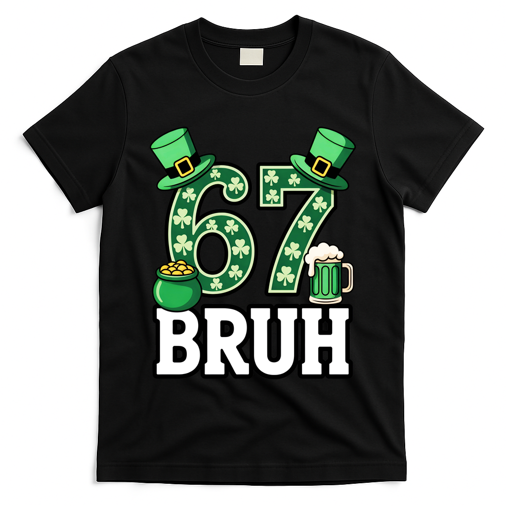 St Patrick?? Day 67 Bruh Viral 6-7 Meme T-Shirt