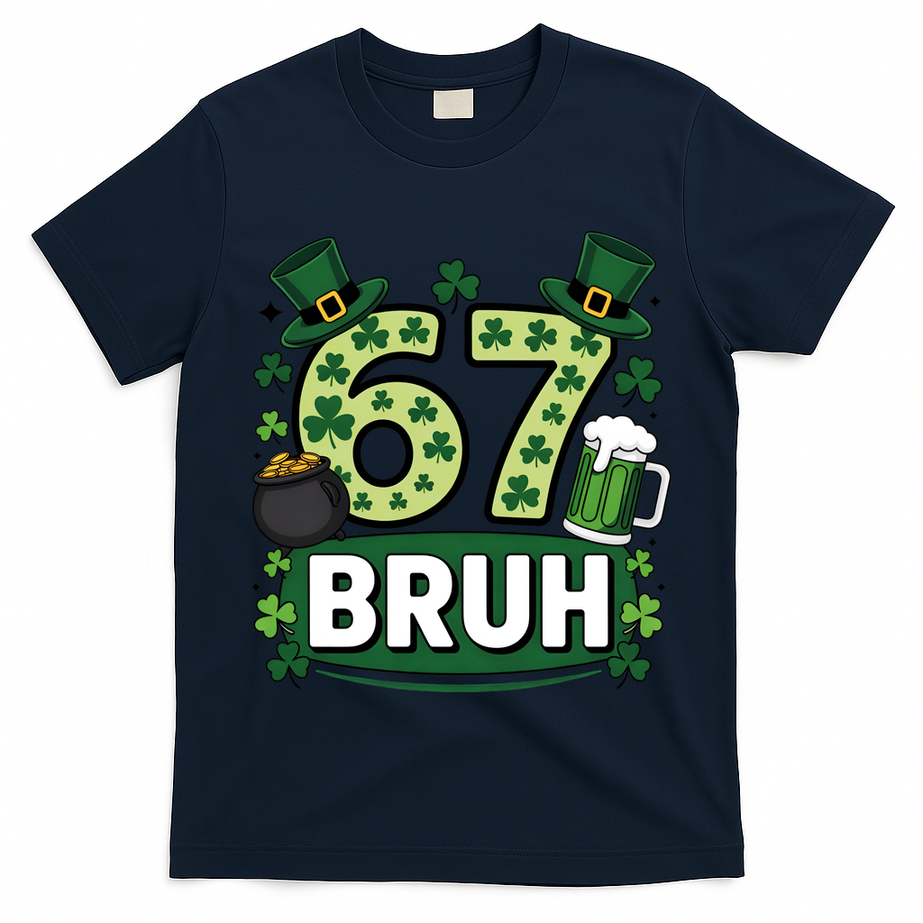 St Patrick?? Day 67 Bruh Viral Meme 6-7 T-Shirt