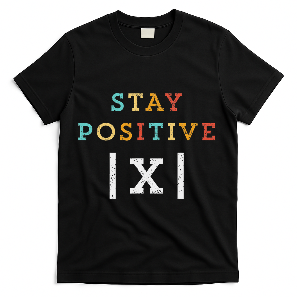 Stay Positive Funny Math Teacher Student School T-Shirt - Black