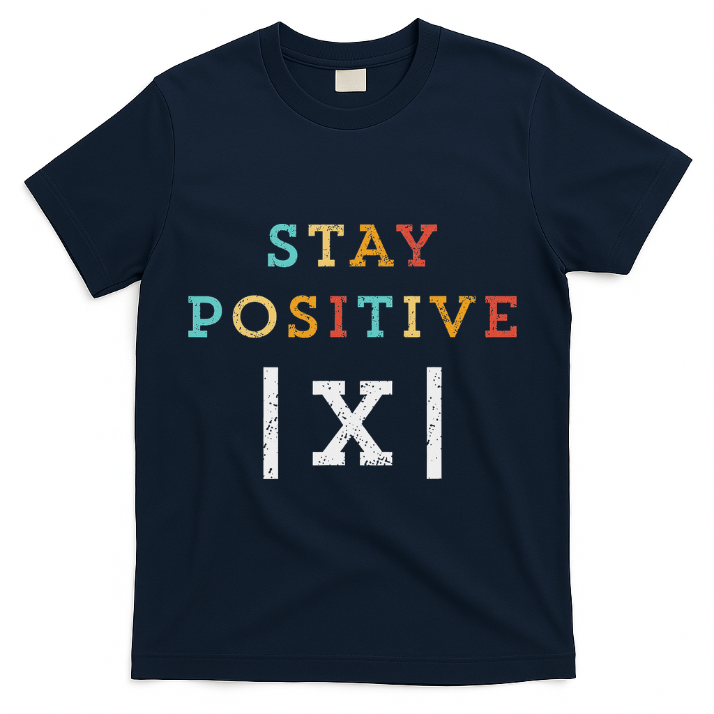 Stay Positive Funny Math Teacher Student School T-Shirt - Navy