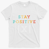 Stay Positive Funny Math Teacher Student School T-Shirt - White
