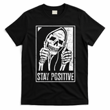 Stay Positive Funny Skeleton Be Positive Skull Halloween T-Shirt - Black