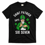 Saint Patrick Says Six Seven 6-7 Meme St Patrick's Day T-Shirt