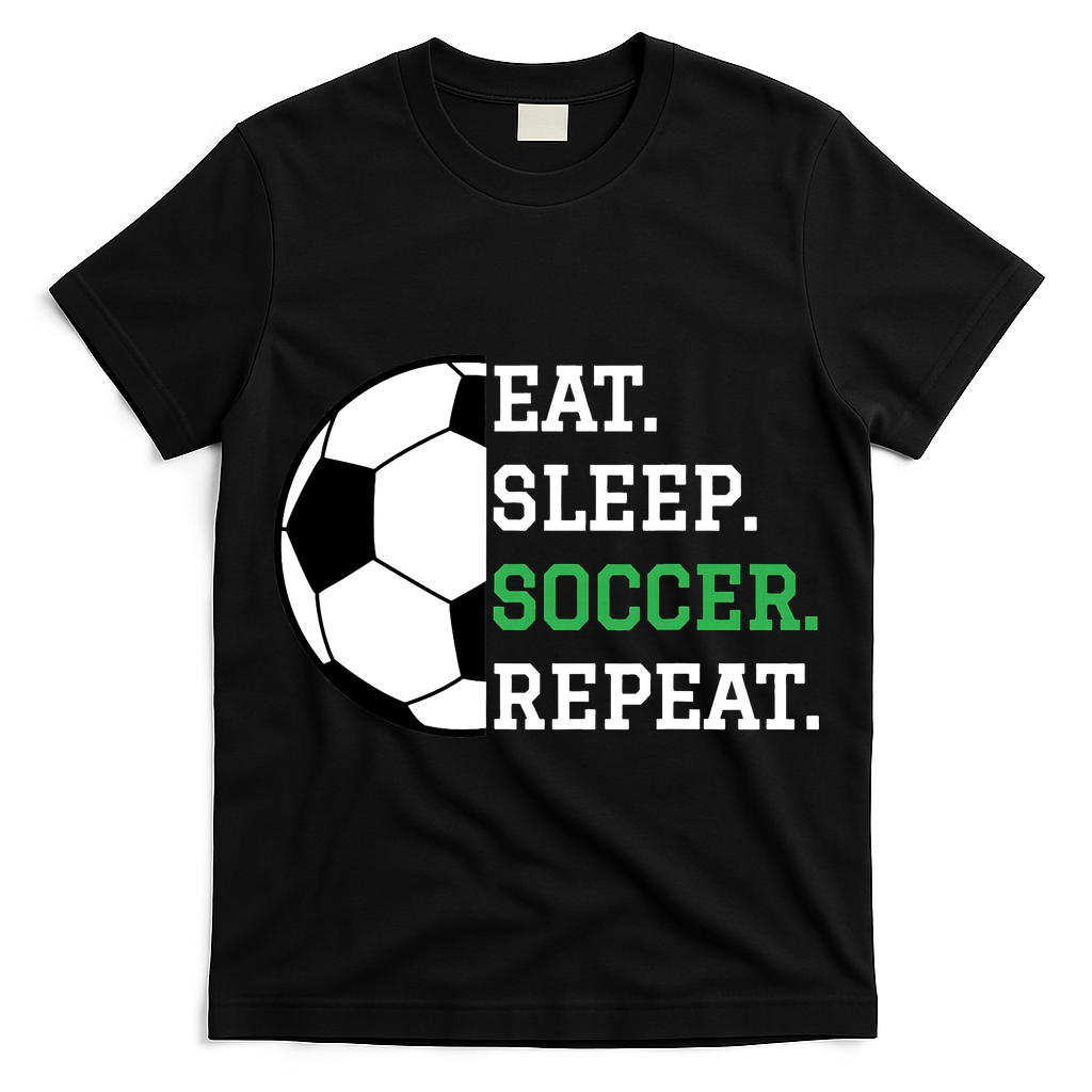 Soccer Player Soccer Lover Eat Sleep Soccer Repeat T-Shirt
