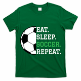 Soccer Player Soccer Lover Eat Sleep Soccer Repeat T-Shirt