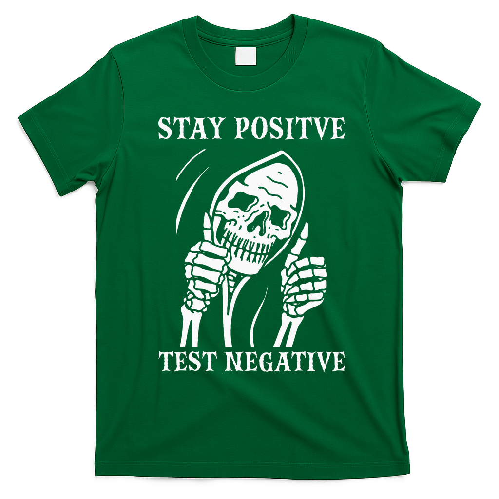 Stay Positive Test Negative Lazy Halloween Costume Skeleton T-Shirt - Irish Green