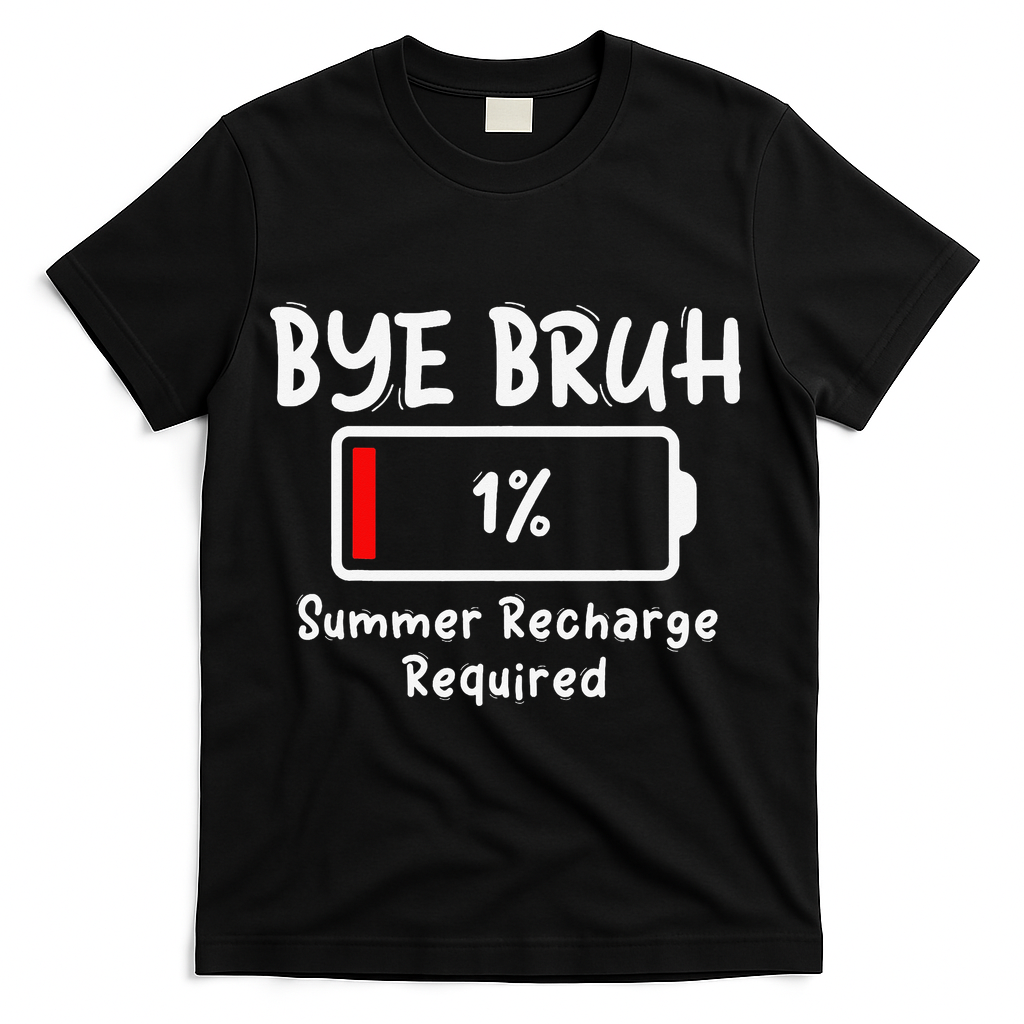 Summer Recharge Required Funny Last Day Of School Bye Bruh T-Shirt - Black