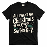 Students Saying 6-7 67 Six Seven Funny Teacher Christmas T-Shirt - Black