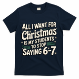 Students Saying 6-7 67 Six Seven Funny Teacher Christmas T-Shirt - Navy