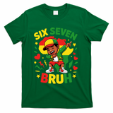 Six Seven Bruh 67 Juneteenth 6-7 Meme T-Shirt - Green