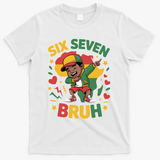 Six Seven Bruh 67 Juneteenth 6-7 Meme T-Shirt - White