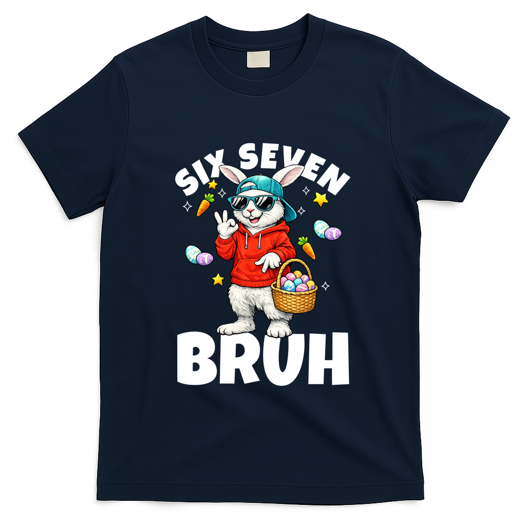 Six Seven Bruh Easter Meme 67 Funny T-Shirt