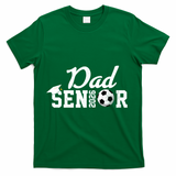Senior Soccer Dad 2026 Class Of 26 Grad T-Shirt - Green