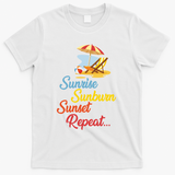 Sunrise Sunburn Sunset Repeat Summer Beach T-Shirt - White