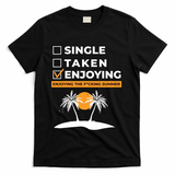 Single Taken Enjoying Summer T-Shirt - Black
