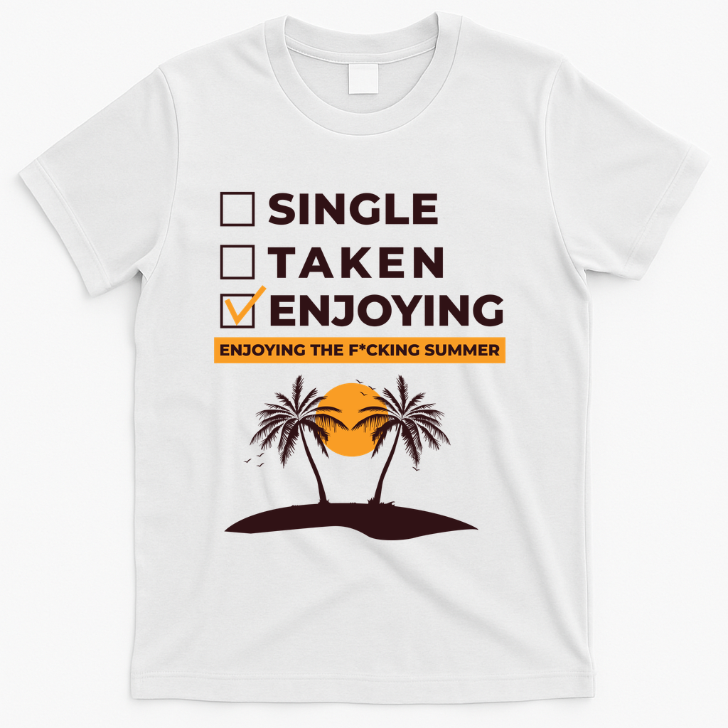 Single Taken Enjoying Summer T-Shirt - White