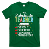 Substitute Teacher Funny Saying School Gift T-Shirt - Green