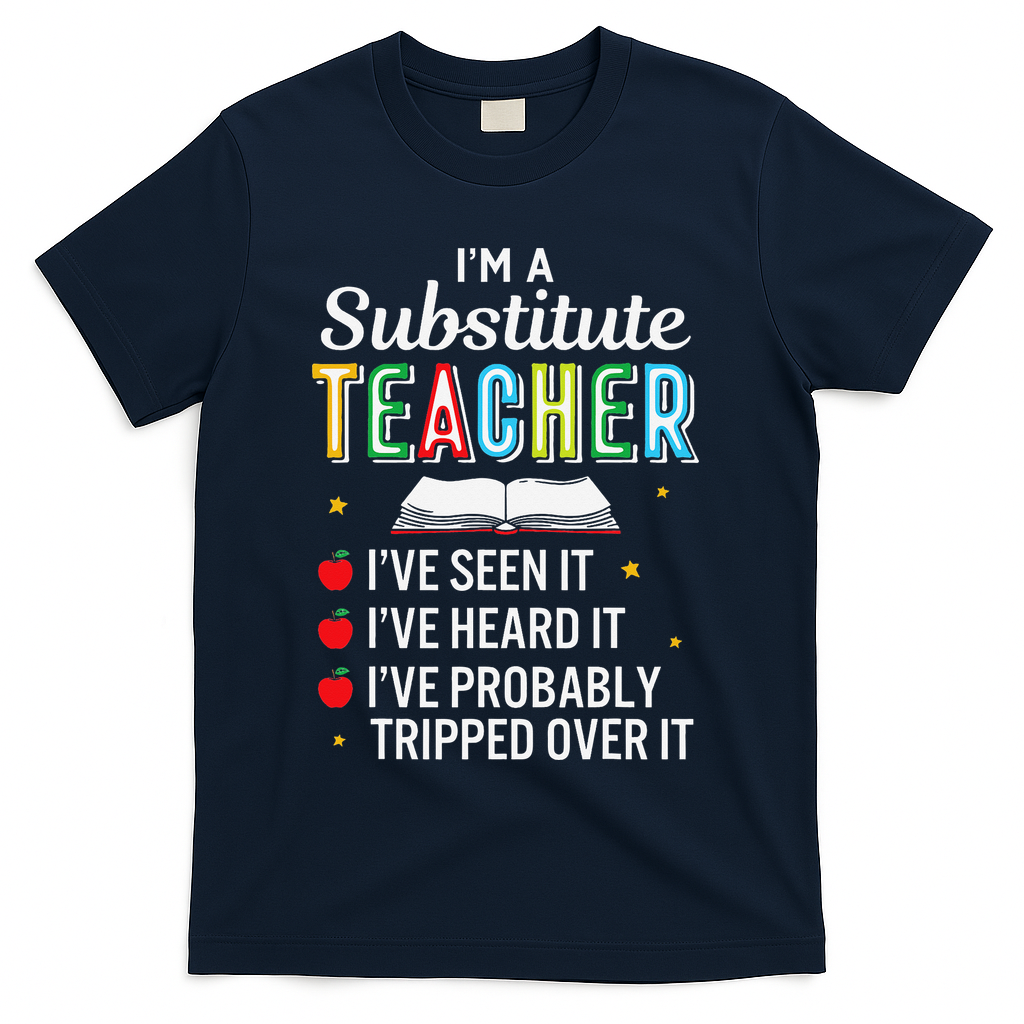 Substitute Teacher Funny Saying School Gift T-Shirt - Navy