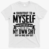 Shoutout To Myself For Putting Up With My Own Shit T-Shirt - White