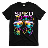 SPED Teacher Off Duty Last Day Of School Teacher Summer T-Shirt - Black