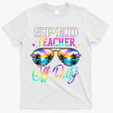 SPED Teacher Off Duty Last Day Of School Teacher Summer T-Shirt - White