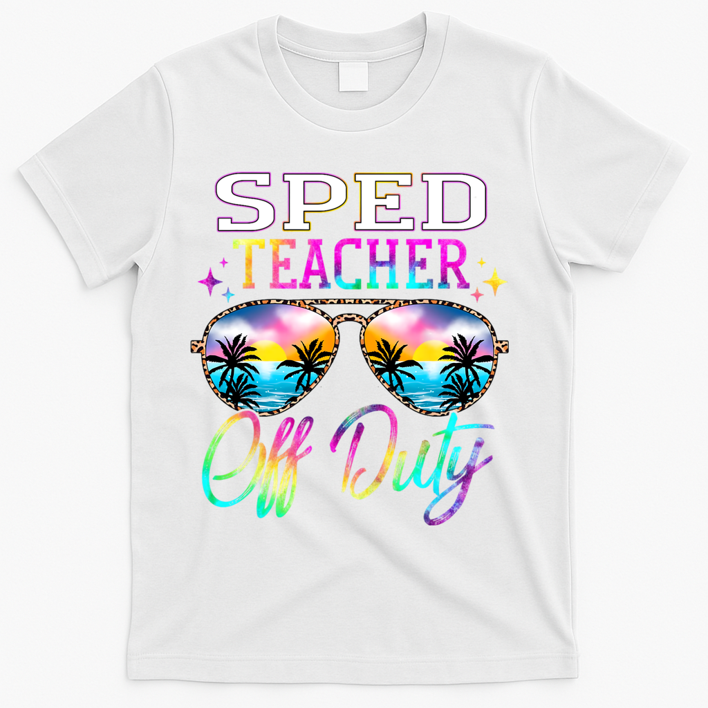 SPED Teacher Off Duty Last Day Of School Teacher Summer T-Shirt - White