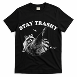 Stay Trashy Raccoon Funny Urban Design T-Shirt