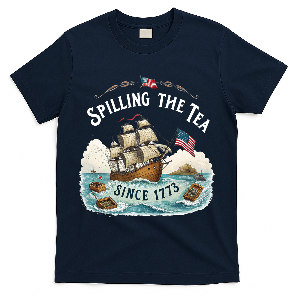 Spilling The Tea Since 1773 4th Of July T-Shirt - Navy