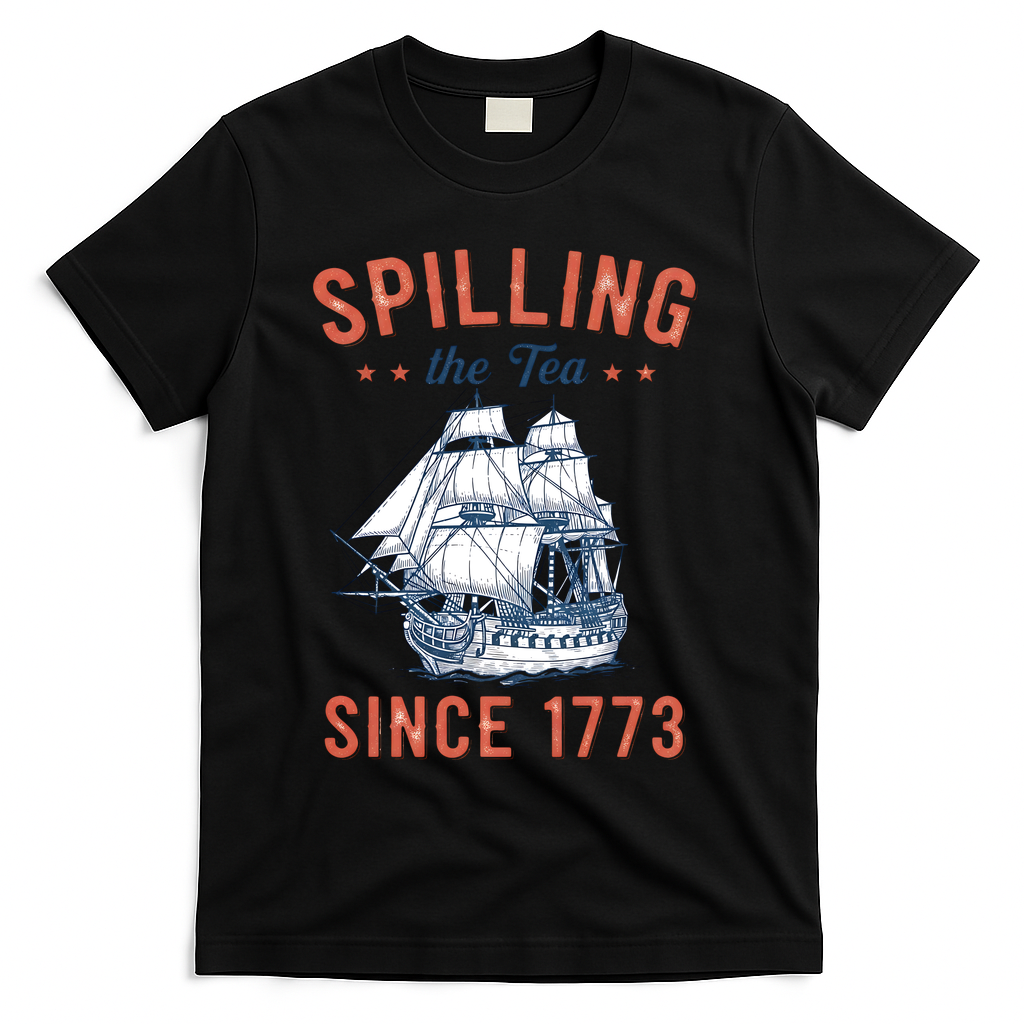 Spilling The Tea Since 1773 T-Shirt - Black