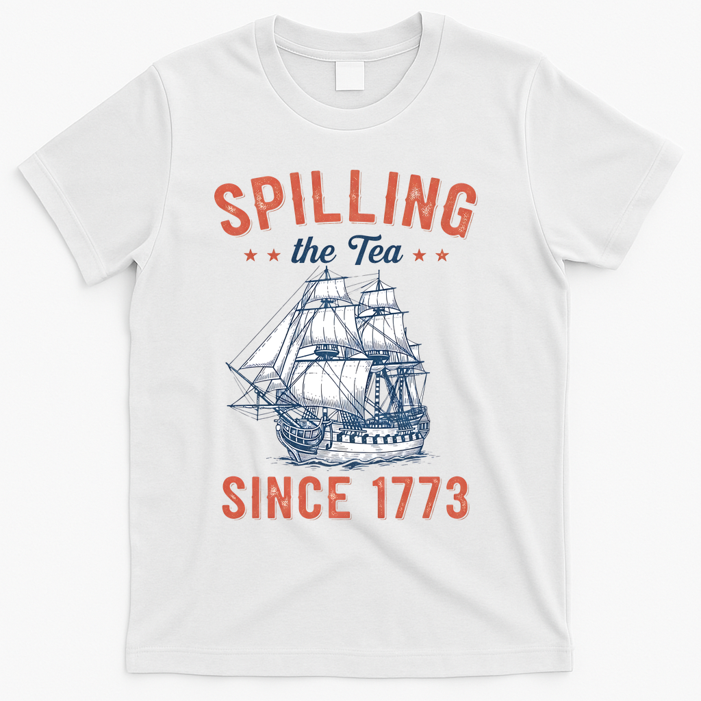 Spilling The Tea Since 1773 T-Shirt - White