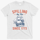 Spilling The Tea Since 1773 T-Shirt - White