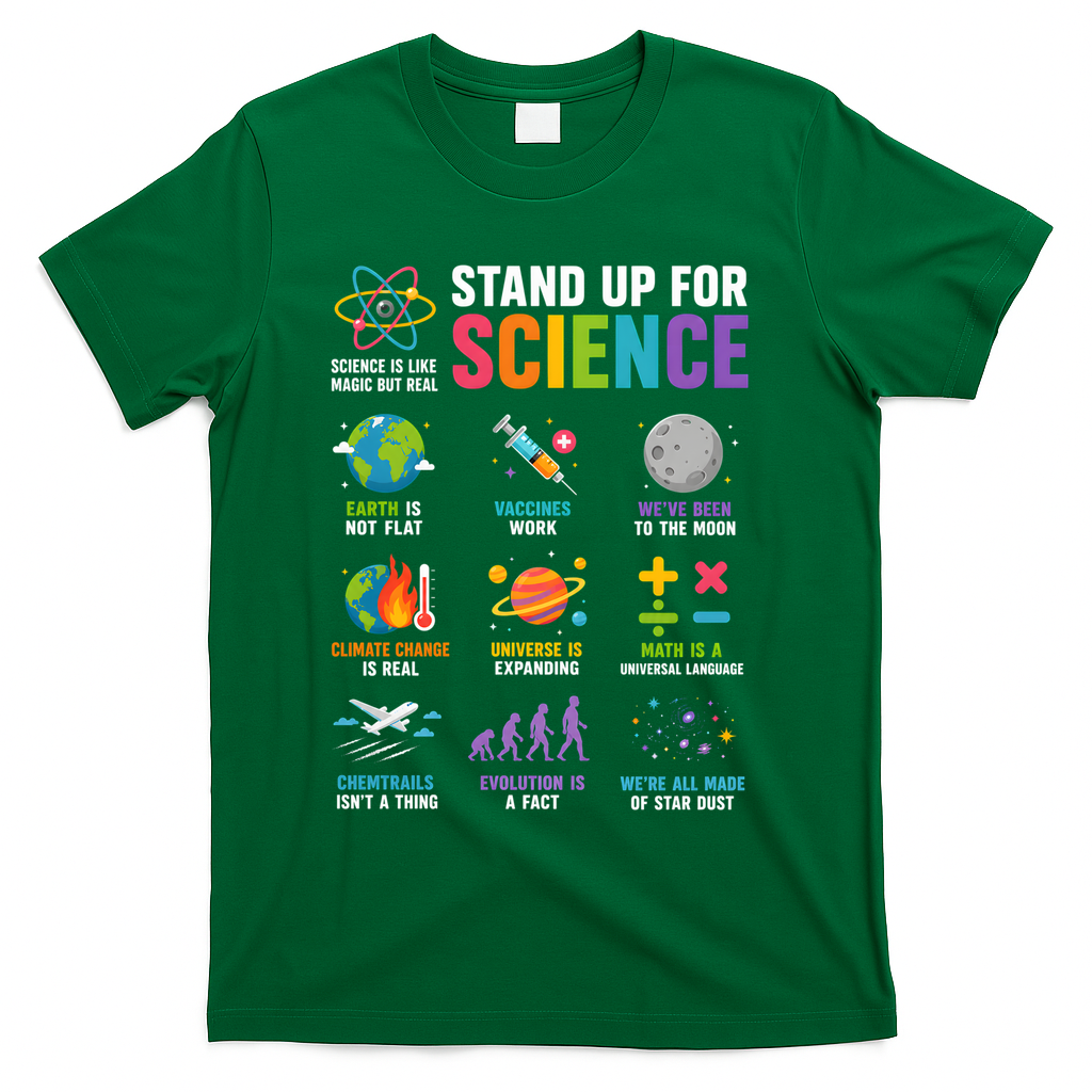 Stand Up For Science Is Life Magic Is Real T-Shirt - Green