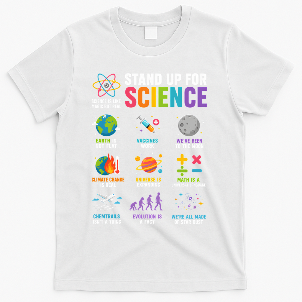 Stand Up For Science Is Life Magic Is Real T-Shirt - White