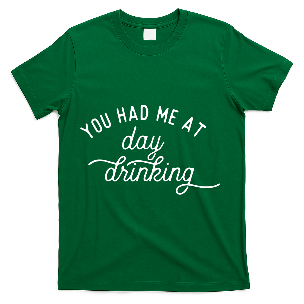 Summer Vacation Funny You Had Me At Day Drinking T-Shirt - Green