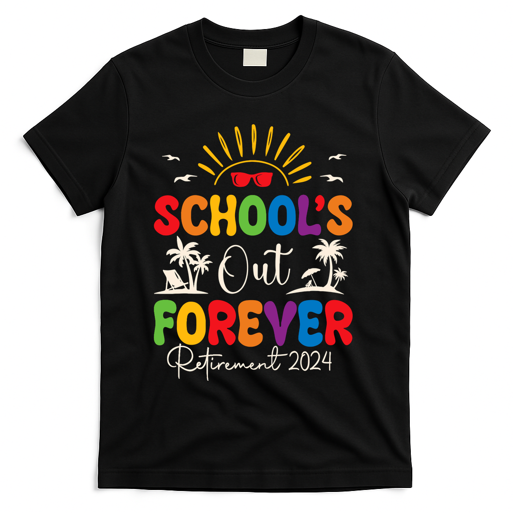 Summer Vacation Retro SchoolS Out Forever Retirement 2024 T-Shirt - Black