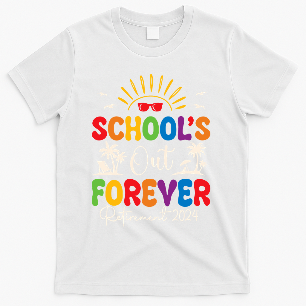 Summer Vacation Retro SchoolS Out Forever Retirement 2024 T-Shirt - White