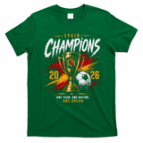 Spain World Champions 2026 Soccer One Team One Dream T-Shirt - Irish Green