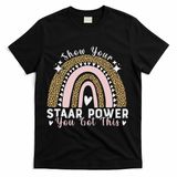 Show Your Staar Power You Got This Testing Test Day Teacher T-Shirt - Black