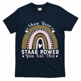 Show Your Staar Power You Got This Testing Test Day Teacher T-Shirt - Navy