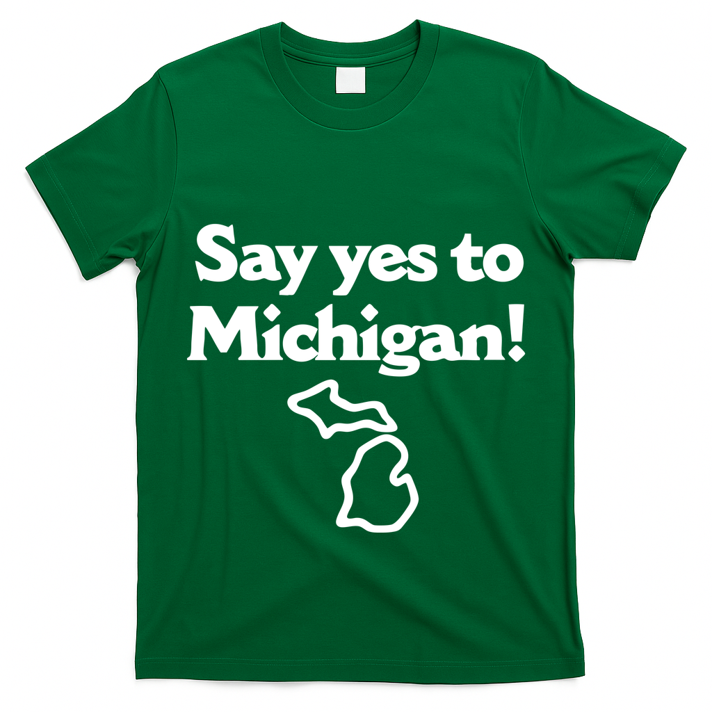 Say Yes To Michigan T-Shirt