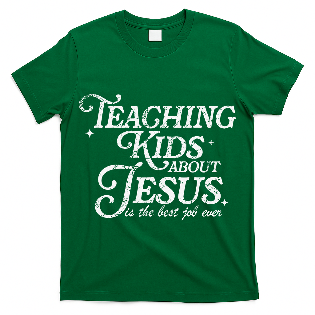 Teaching About Jesus Is The Best Job Ever Christian T-Shirt